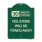 Signmission 30 Minute Parking Violators Will Towed Away Heavy-Gauge Aluminum Sign, 24" x 18", G-1824-24563 A-DES-G-1824-24563 - alternate 1
